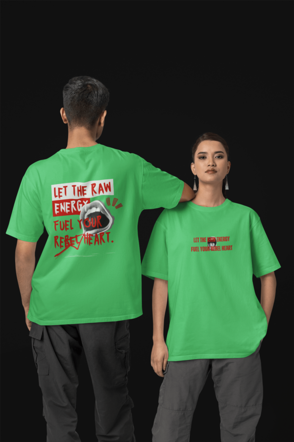 Let The Raw Energy Fuel Your Rebel Heart Oversize T-Shirt