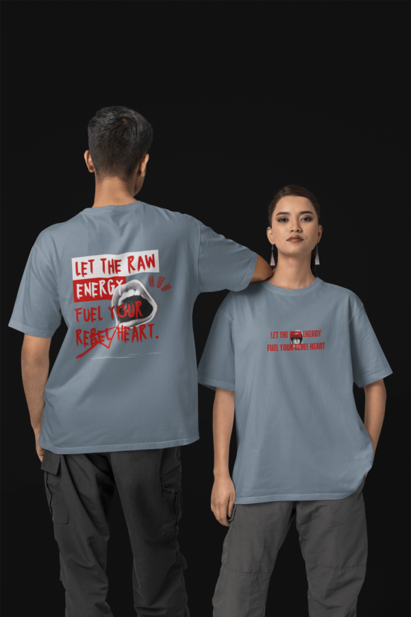 Let The Raw Energy Fuel Your Rebel Heart Oversize T-Shirt - Image 6
