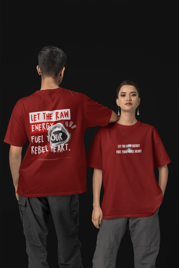 Let The Raw Energy Fuel Your Rebel Heart Oversize T-Shirt - Image 4